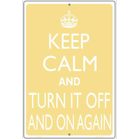 Keep Calm Turn It Off And On Again Metal Novelty Parking Sign 12" x 18" (LGP)