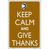 Keep Calm And Give Thanks Metal Novelty Parking Sign 12" x 18" (LGP)