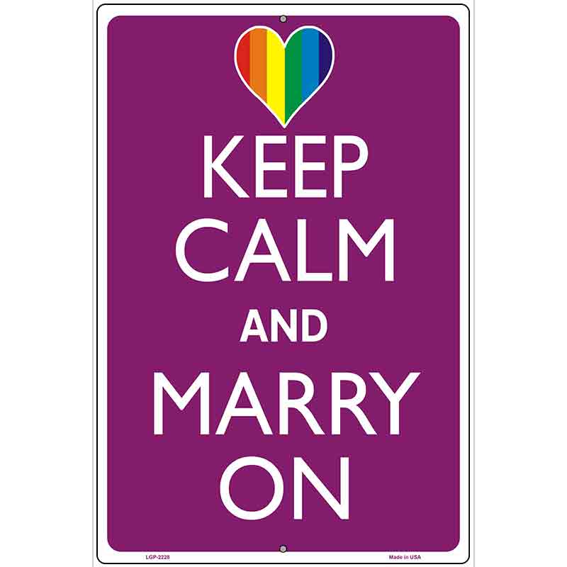 Keep Calm Marry On Metal Novelty Parking Sign 12" x 18" (LGP)