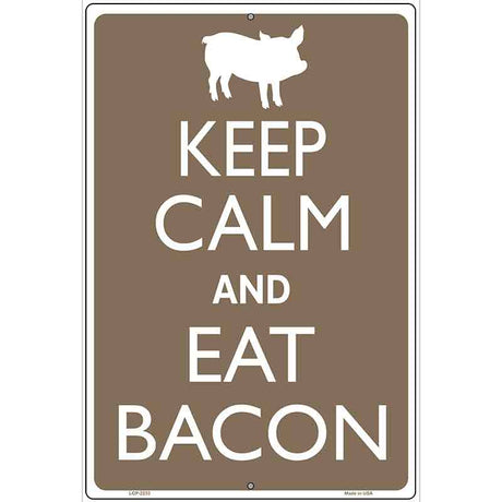 Keep Calm Eat Bacon Metal Novelty Parking Sign 12" x 18" (LGP)