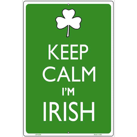 Keep Calm Im Irish Metal Novelty Parking Sign 12" x 18" (LGP)