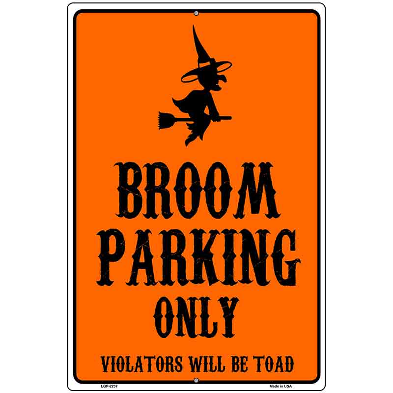 Broom Parking Only Holiday Metal Novelty Parking Sign 12" x 18" (LGP)