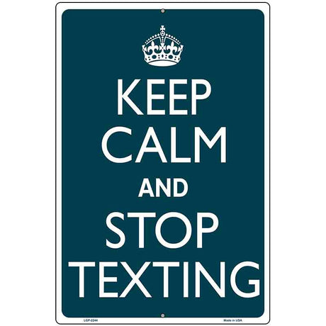 Keep Calm Stop Texting Metal Novelty Parking Sign 12" x 18" (LGP)