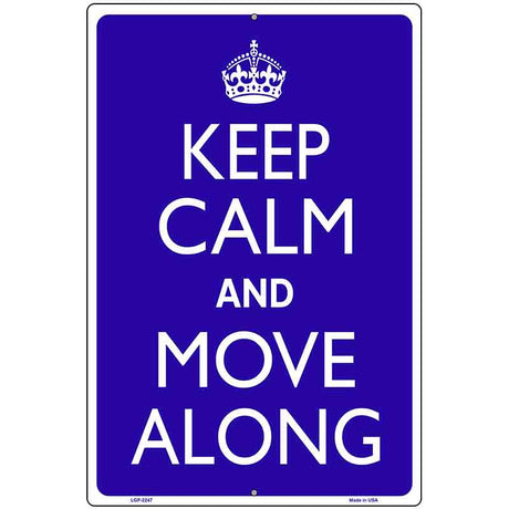 Keep Calm Move Along Metal Novelty Parking Sign 12" x 18" (LGP)