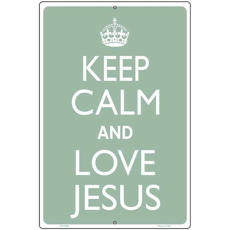 Keep Calm Love Jesus Metal Novelty Parking Sign 12" x 18" (LGP)