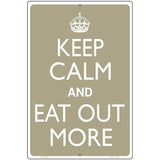 Keep Calm Eat Out More Metal Novelty Parking Sign 12" x 18" (LGP)