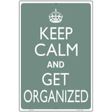 Keep Calm Get Organized Metal Novelty Parking Sign 12" x 18" (LGP)