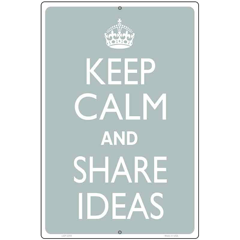 Keep Calm Share Ideas Metal Novelty Parking Sign 12" x 18" (LGP)