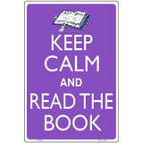 Keep Calm Read A Book Metal Novelty Parking Sign 12" x 18" (LGP)