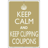 Keep Clipping Coupons Metal Novelty Parking Sign 12" x 18" (LGP)