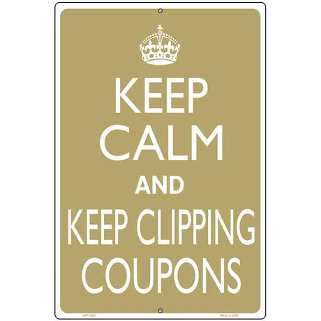 Keep Clipping Coupons Metal Novelty Parking Sign 12" x 18" (LGP)