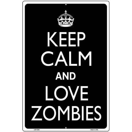 Keep Calm Love Zombies Metal Novelty Parking Sign 12" x 18" (LGP)