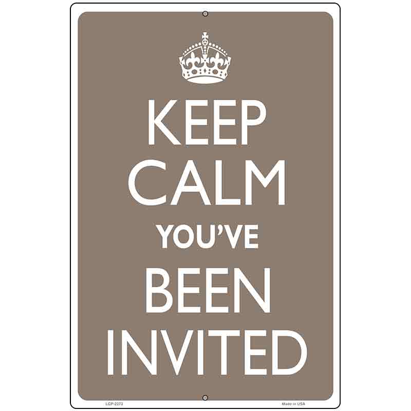 Keep Calm Youve Been Invited Metal Novelty Parking Sign 12" x 18" (LGP)