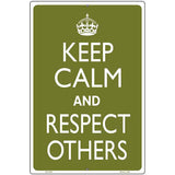 Keep Calm Respect Others Metal Novelty Parking Sign 12" x 18" (LGP)