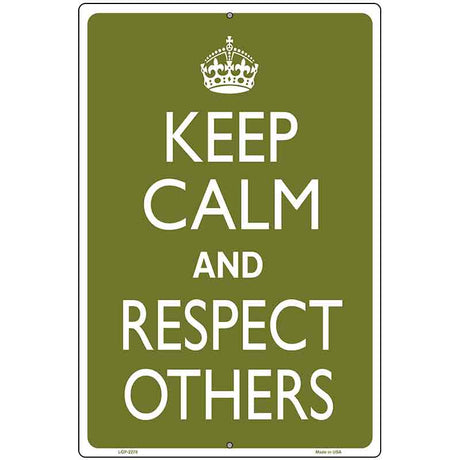 Keep Calm Respect Others Metal Novelty Parking Sign 12" x 18" (LGP)