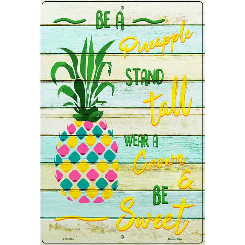 Be A Pineapple Novelty Parking Sign 12" x 18" (LGP)