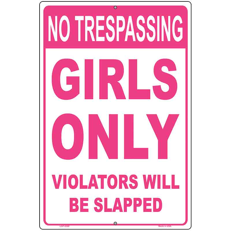 Girls Only No Trespassing Metal Novelty Parking Sign 12" x 18" (LGP)