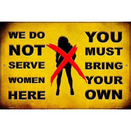 Bring Your Own Woman Novelty Metal Parking Sign 12" x 18" (LGP)