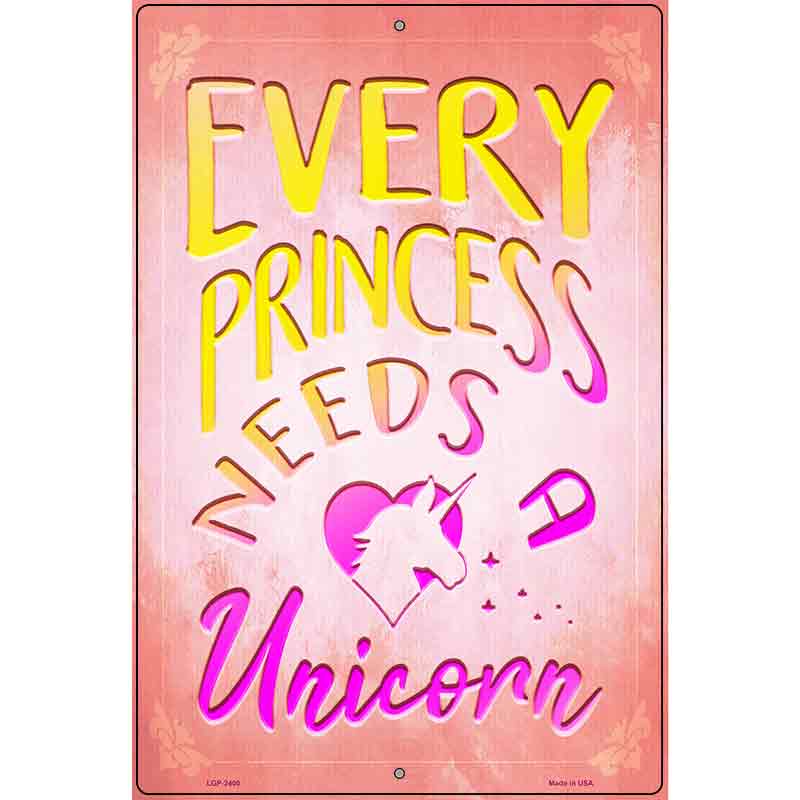 Princess Needs A Unicorn Novelty Metal Parking Sign 12" x 18" (LGP)