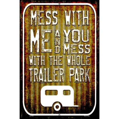 Mess With Me Corrugated Novelty Metal Parking Sign 12" x 18" (LGP)