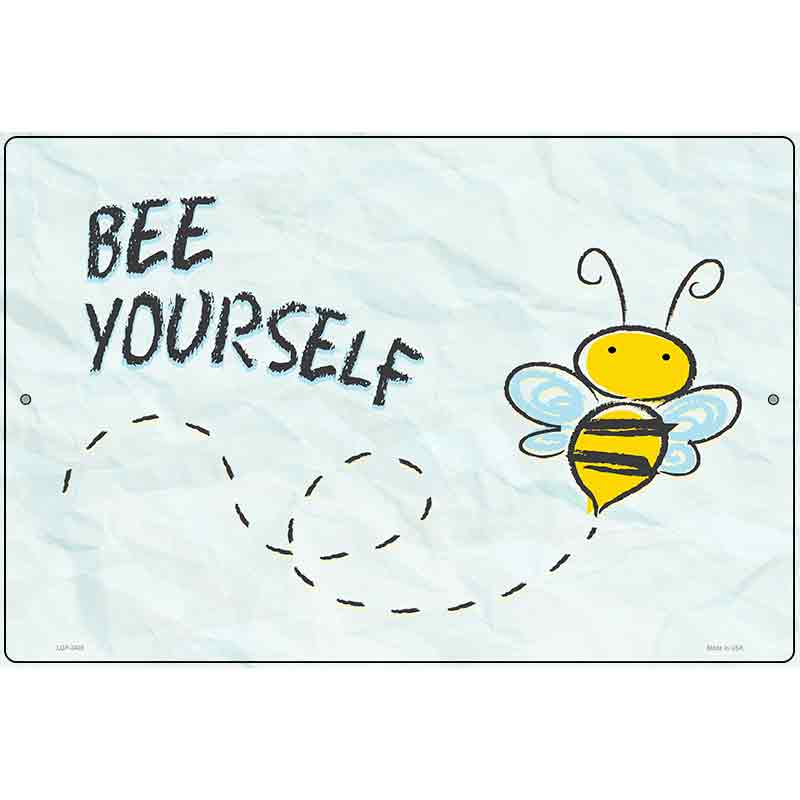 Bee Yourself Novelty Metal Parking Sign 12" x 18" (LGP)