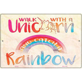 Walk with a Unicorn Novelty Metal Parking Sign 12" x 18" (LGP)