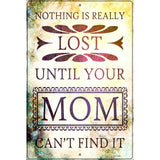 Nothing Is Really Lost Novelty Metal Parking Sign 12" x 18" (LGP)