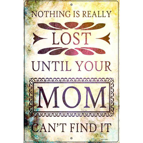 Nothing Is Really Lost Novelty Metal Parking Sign 12" x 18" (LGP)