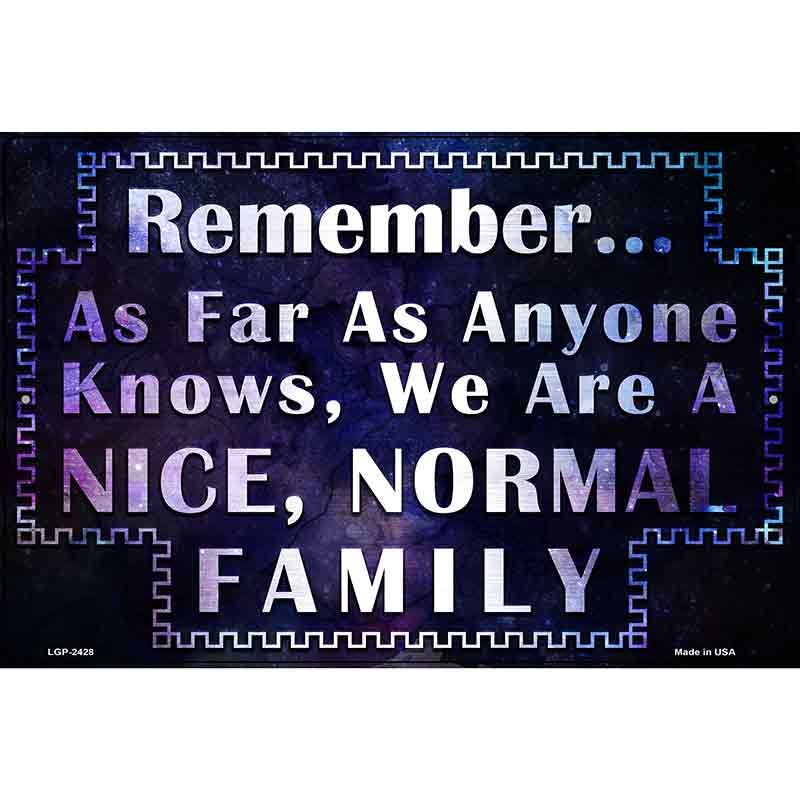 Nice Normal Family Novelty Metal Parking Sign 12" x 18" (LGP)