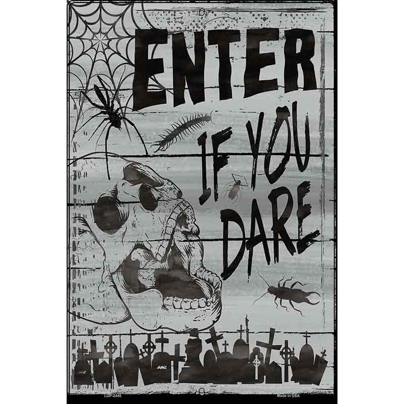 Enter If You Dare Novelty Metal Parking Sign 12" x 18" (LGP)