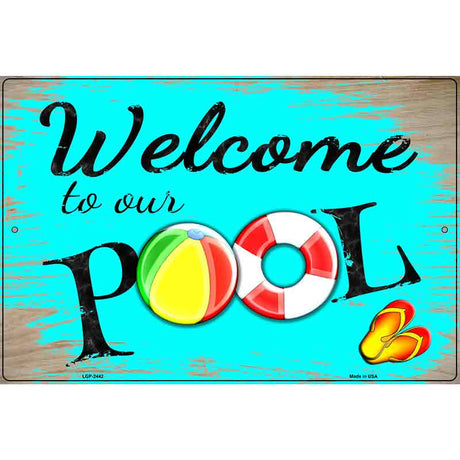 Welcome to Our Pool Novelty Metal Parking Sign 12" x 18" (LGP)