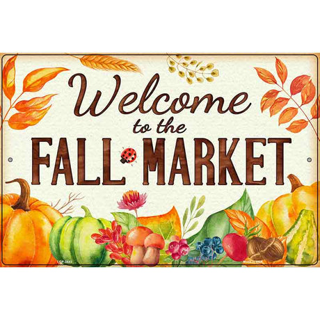 Welcome to the Fall Market Novelty Metal Parking Sign 12" x 18" (LGP)