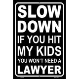 Hit My Kids Wont Need Lawyer Novelty Metal Parking Sign 12" x 18" (LGP)