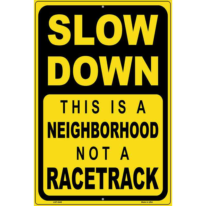 Neighborhood Not Racetrack Novelty Metal Parking Sign 12" x 18" (LGP)