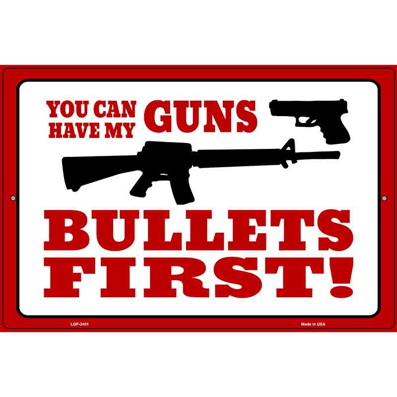 You Can Have My Guns Novelty Metal Parking Sign 12" x 18" (LGP)