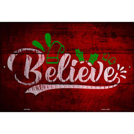 Believe Novelty Metal Parking Sign 12" x 18" (LGP)