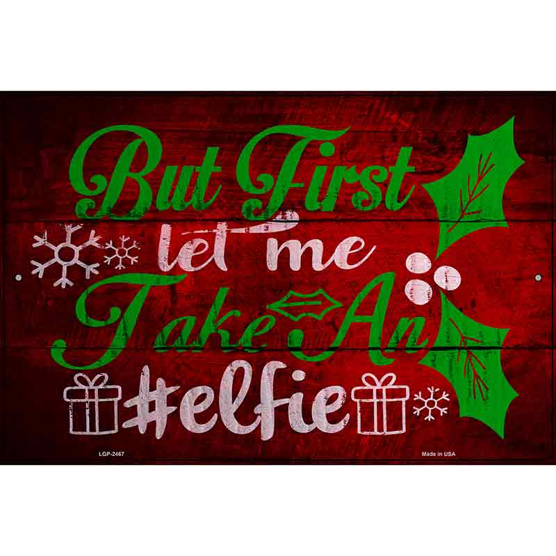 Take An Elfie Novelty Metal Parking Sign 12" x 18" (LGP)