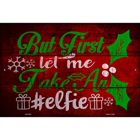 Take An Elfie Novelty Metal Parking Sign 12" x 18" (LGP)