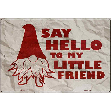 Say Hello Gnome Novelty Metal Parking Sign 12" x 18" (LGP)