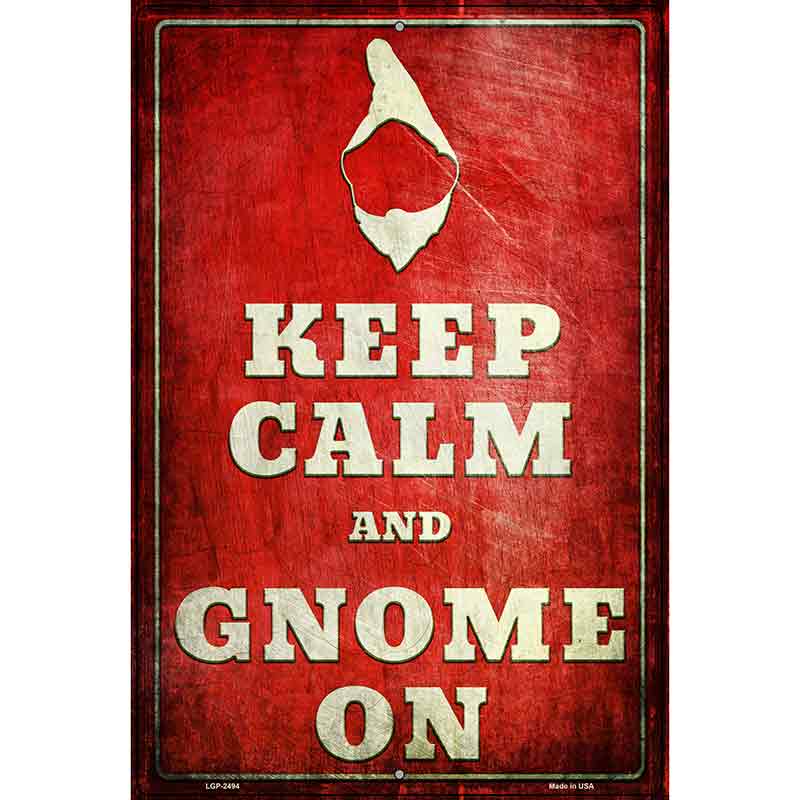 Keep Calm & Gnome On Novelty Metal Parking Sign 12" x 18" (LGP)