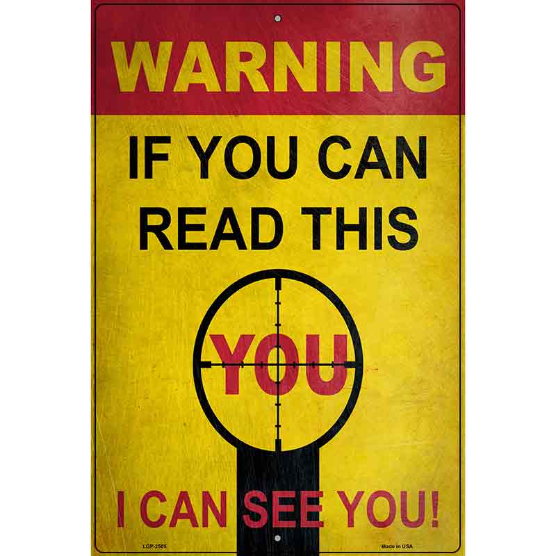 Warning I Can See You Novelty Metal Parking Sign 12" x 18" (LGP)