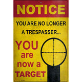 Notice You Are A Target Novelty Metal Parking Sign 12" x 18" (LGP)