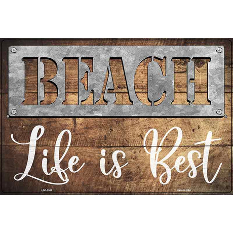 Beach Life is the Best Novelty Metal Parking Sign 12" x 18" (LGP)