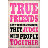 True Friends Novelty Metal Parking Sign 12" x 18" (LGP)