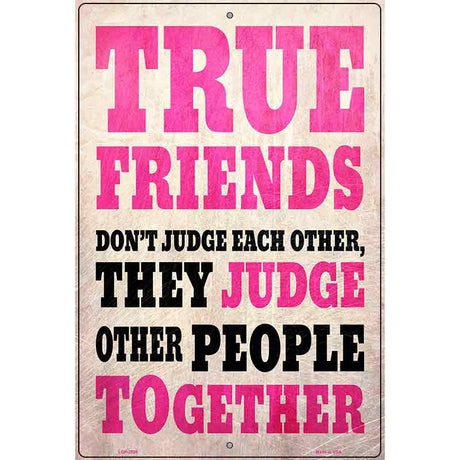 True Friends Novelty Metal Parking Sign 12" x 18" (LGP)