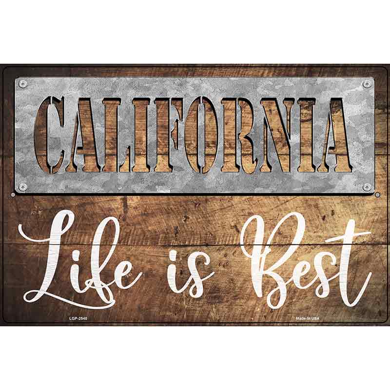 California Stencil Life is Best Novelty Metal Parking Sign 12" x 18" (LGP)