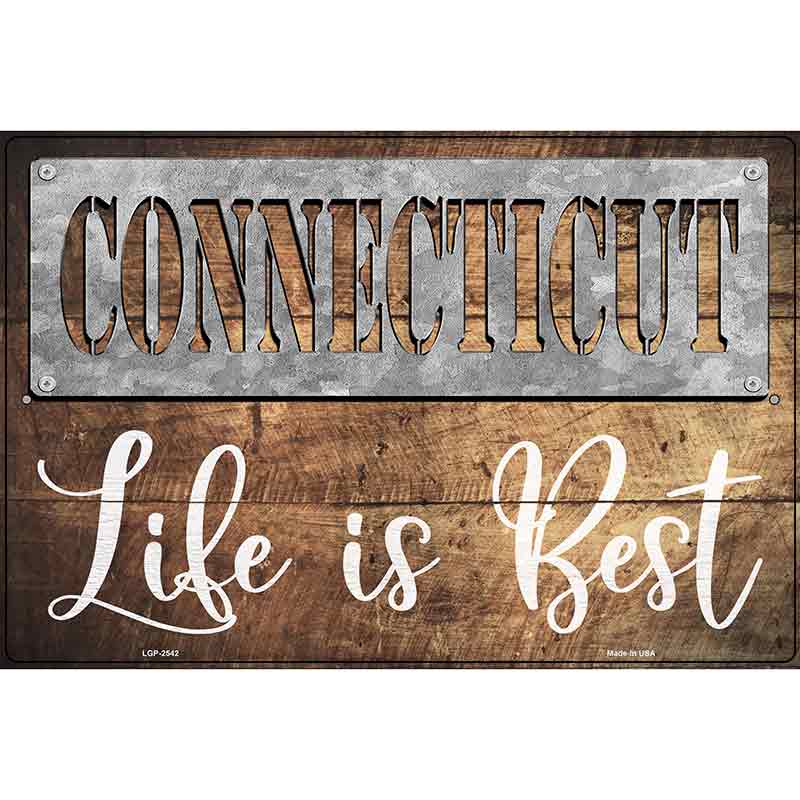 Connecticut Stencil Life is Best Novelty Metal Parking Sign 12" x 18" (LGP)