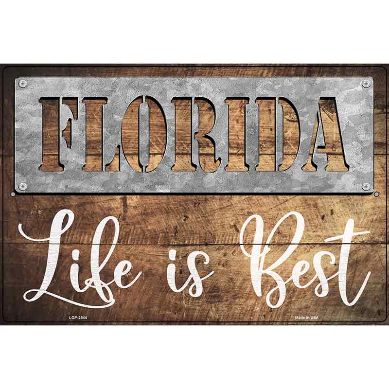 Florida Stencil Life is Best Novelty Metal Parking Sign 12" x 18" (LGP)