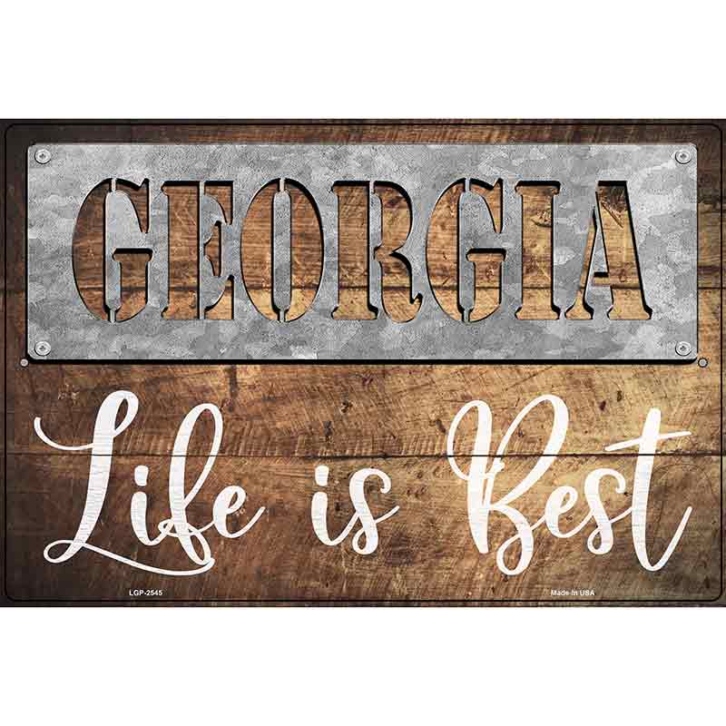 Georgia Stencil Life is Best Novelty Metal Parking Sign 12" x 18" (LGP)