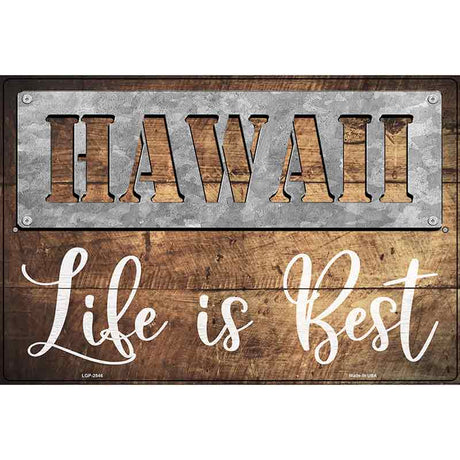 Hawaii Stencil Life is Best Novelty Metal Parking Sign 12" x 18" (LGP)